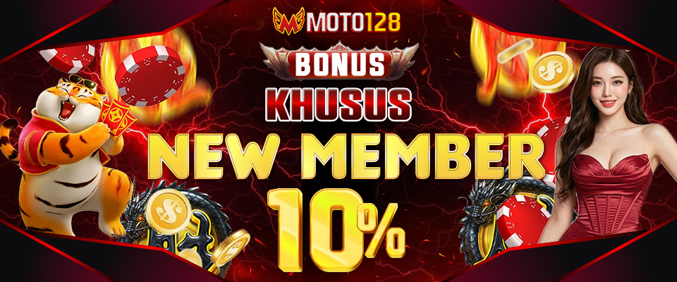 Bonus New Member 10% - MOTO128